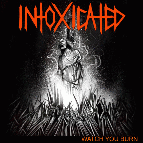 Intoxicated (USA) : Watch You Burn